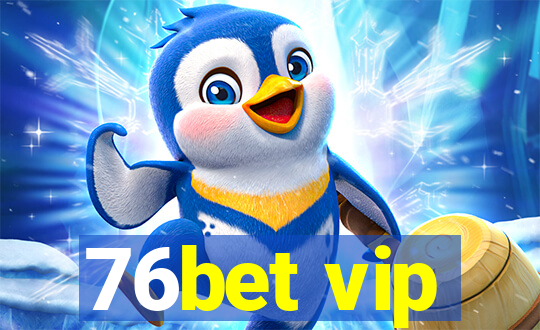 76bet vip